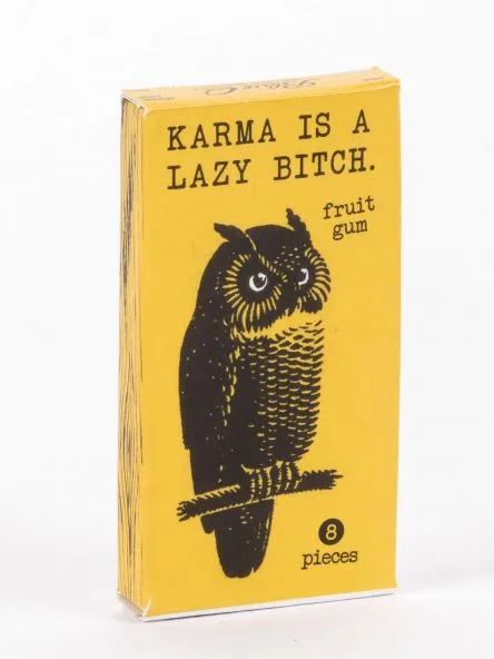 BlueQ Gum: Karma Is A Lazy Bitch