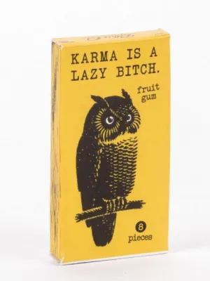 BlueQ Gum: Karma Is A Lazy Bitch