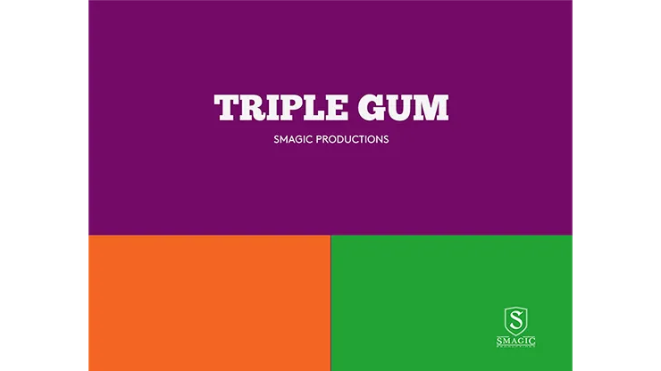 TRIPLE GUM by Smagic Productions
